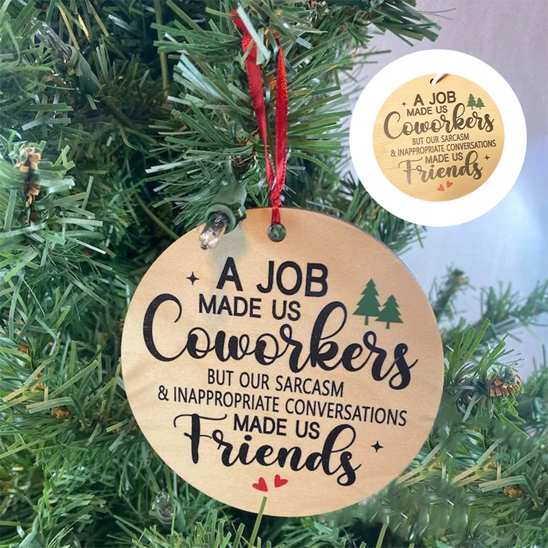Lustiges Ornament – Der Job hat uns zu Kollegen und Freunden gemacht